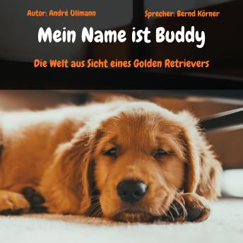 [German] - Mein Name ist Buddy - Die Welt aus Sicht eines Golden Retrievers