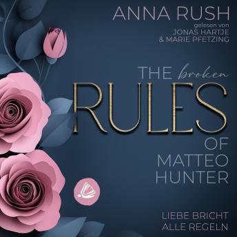 [German] - The BROKEN Rules of Matteo Hunter: Liebe bricht alle Regeln (The Rules of Matteo Hunter 2)