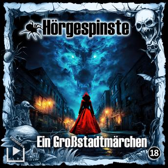 [German] - Hörgespinste 18 - Ein Großstadtmärchen