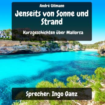 [German] - Jenseits von Sonne und Strand - Kurzgeschichten über Mallorca
