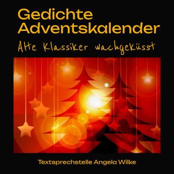 [German] - Gedichte Adventskalender- Alte Klassiker wachgeküsst: Immerwährende und nachhaltige tägliche Gedichteüberraschungen zur Vorweihnachtszeit