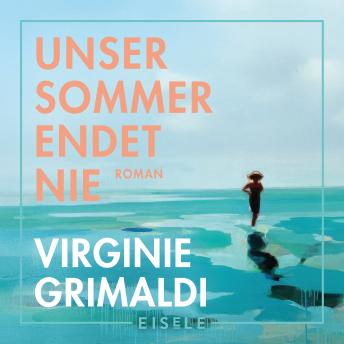 [German] - Unser Sommer endet nie: Roman