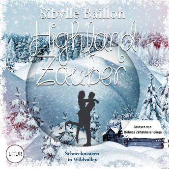 [German] - Highland Zauber : Schneeknistern in Wildvalley: Band 1 der Highland-Zauber-Reihe