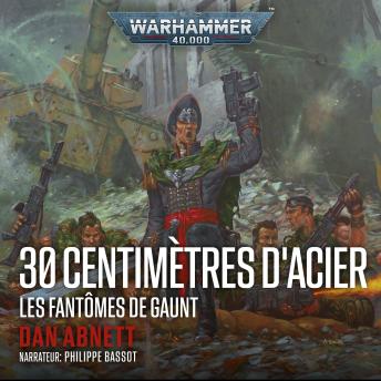 [French] - Warhammer 40.000: Les Fantômes de Gaunt 06: 30 centimètres d'acier