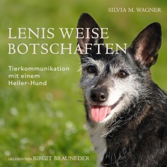 [German] - Lenis weise Botschaften: Tierkommunikation mit einem Heiler-Hund