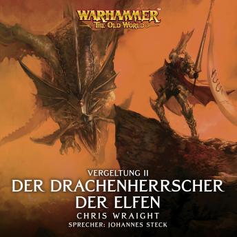 [German] - Warhammer The Old World: Vergeltung 2: Der Drachenherrscher der Elfen