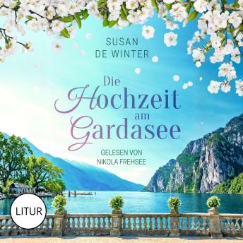 [German] - Die Hochzeit am Gardasee - Lilly & Leo 1: Ein Italien-Liebesroman voller Geheimnisse, Leidenschaft und Sommerflair