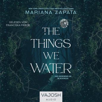 [German] - The Things We Water: Das Geheimnis um Blackrock