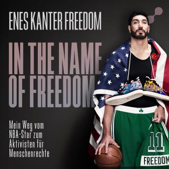 [German] - In the Name of Freedom: Mein Weg vom NBA-Star zum Aktivisten für Menschenrechte