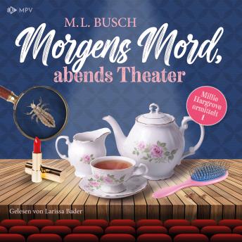 [German] - Morgens Mord, Abends Theater: Millie Hargrove ermittelt