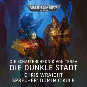 [German] - Warhammer 40.000: Die Schattenchronik von Terra 3: Die Dunkle Stadt