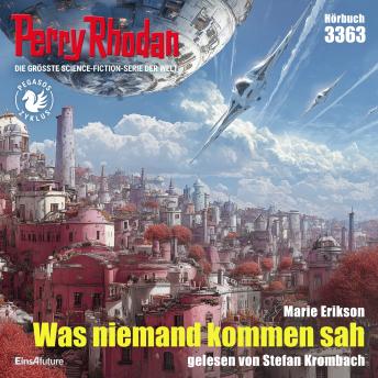 [German] - Perry Rhodan 3363: Was niemand kommen sah: Perry Rhodan-Zyklus 'Pegasos'