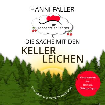 [German] - Die Tannentaler Tanten und die Sache mit den Kellerleichen: Leichte Krimikost aus der süddeutschen Provinz