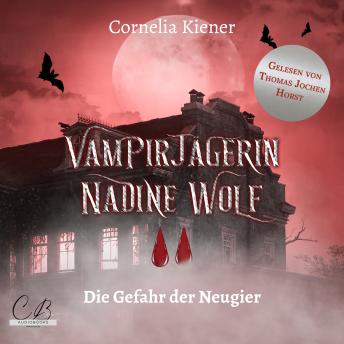 [German] - Vampirjägerin Nadine Wolf: Die Gefahr der Neugier