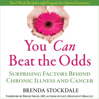 You Can Beat the Odds: Surprising Factors Behind Chronic Illness and Cancer