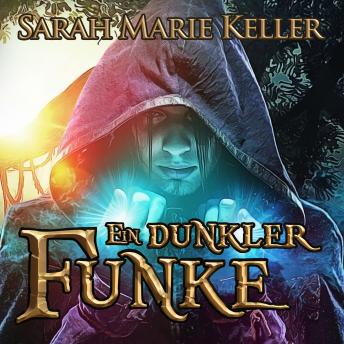 [German] - Dalans Prophezeiung Buch 1 - Ein dunkler Funke: Gelesen von Tim Gössler