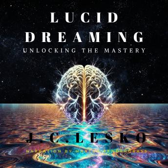 Lucid Dreaming: Unlocking The Mastery