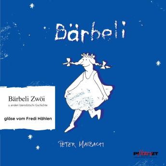 [German] - Bärbeli zwöi: Berndeutsche Geschichten