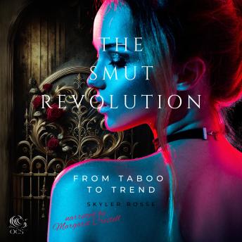 The Smut Revolution: From Taboo To Trend