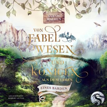 [German] - Von Fabelwesen und Königen: Aus dem Leben eines Barden