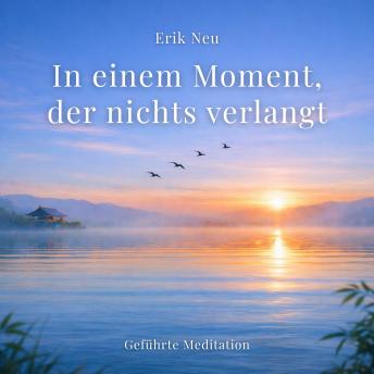 [German] - In einem Moment, der nichts verlangt: Geführte Meditation