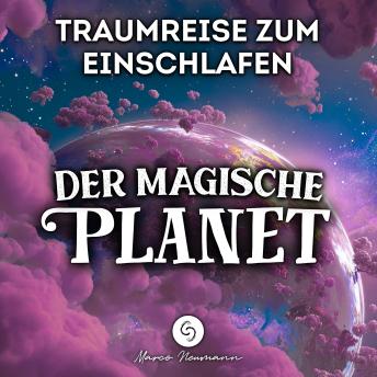 [German] - Traumreise zum Einschlafen: Der Magische Planet
