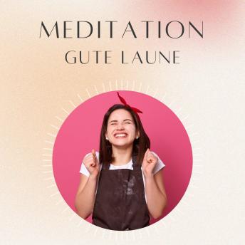 [German] - Meditation: Gute Laune
