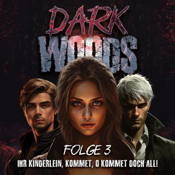 [German] - Dark Woods: Folge 3 - Ihr Kinderlein, kommet, o kommet doch all!