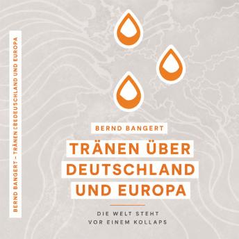 [German] - Tränen über Deutschland und Europa (Copy): Die Welt steht vor einem Kollaps