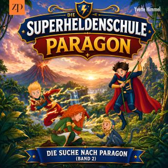 [German] - Paragon - Die Superheldenschule: Die Suche nach Paragon Band 2