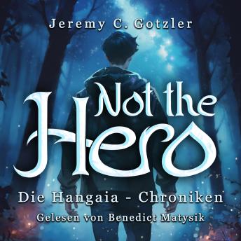 [German] - Not the Hero: Die Hangaia - Chroniken