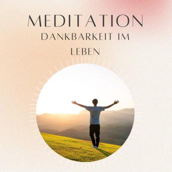 [German] - Meditation: Dankbarkeit im Leben