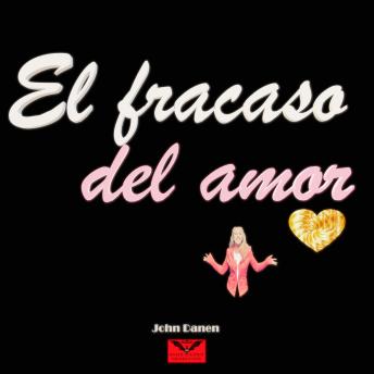 [Spanish] - El Fracaso del Amor: La Trampa de las Relaciones Serias
