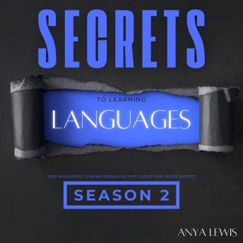 Audiobook: Secrets to Learning Languages - Season 2: Time Management, Learning Behaviour, Fast Fluency and NeurodiversitySecrets to Learning Languages - Season 2: Time Management, Learning Behaviour, Fast Fluency and Neurodiversity by Anya Lewis episode artwork