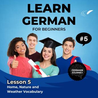 Learn German for Beginners - Lesson 5: Home, Nature and Weather Vocabulary