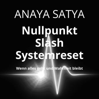 [German] - Nullpunkt Slash Systemreset: Wenn alles geht und Wahrheit bleibt