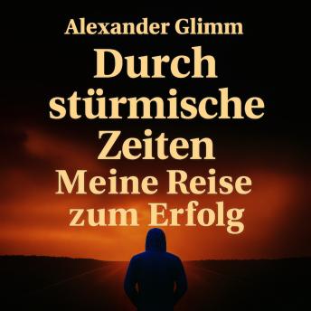 [German] - Durch stürmische Zeiten: Meine Reise zum Erfolg
