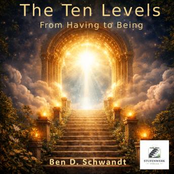 The Ten Levels: From Having to Being