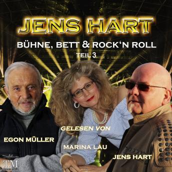 [German] - Bühne, Bett & Rock'n Roll Teil 3.: Gelesen von Jens Hart, Egon Müller und Marina Lau