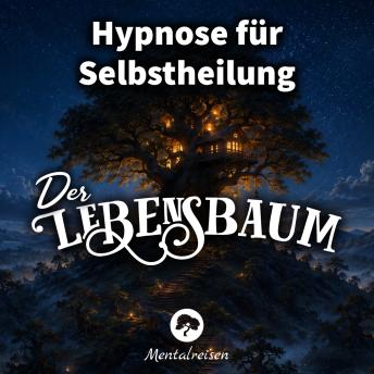 [German] - Hypnose für Selbstheilung: Der Lebensbaum