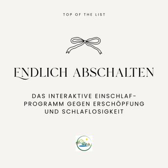 [German] - Endlich Abschalten: Das interaktive Einschlaf-Programm gegen Erschöpfung und Schlaflosigkeit.