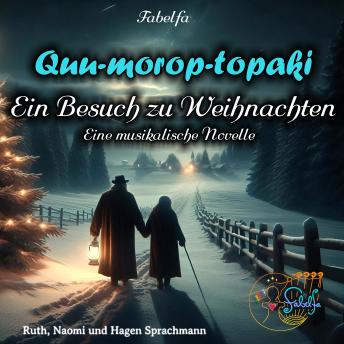 [German] - Quu-morop-topaki: Ein Besuch zu Weihnachten ~ Eine musikalische Novelle