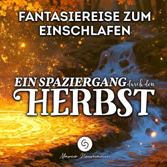 [German] - Fantasiereise zum Einschlafen: Ein Spaziergang durch den Herbst