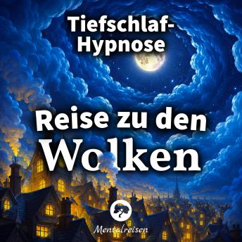 [German] - Tiefschlaf-Hypnose: Reise zu den Wolken