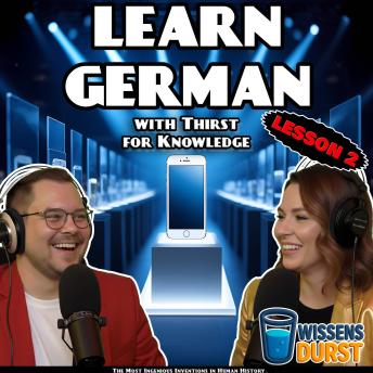Learn German with Thirst for Knowledge - Lesson 2: The Most Ingenious Inventions in Human History