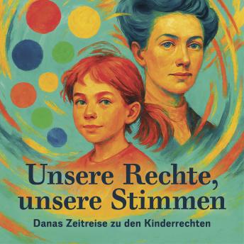 [German] - Unsere Rechte, unsere Stimmen.: Danas Zeitreise zu den Kinderrechten.