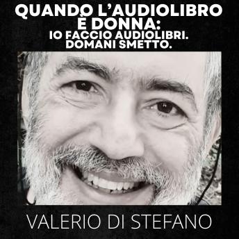 [Italian] - Qaundo l'audiolibro è donna: io faccio audiolibri. Domani smetto.
