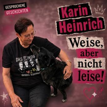 [German] - Weise, aber nicht leise!: Gesprochene Geschichten