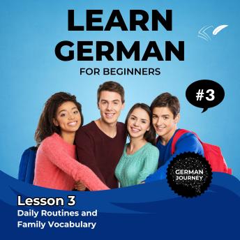 Learn German for Beginners - Lesson 3: Daily Routines and Family Vocabulary