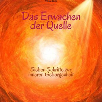 [German] - Das Erwachen der Quelle: Sieben Schritte zur inneren Geborgenheit